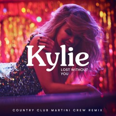 Kylie - Lost Without You (Country Club Martini Crew Remix) [BUY = FREE DL]