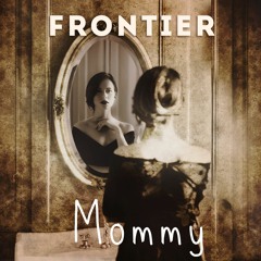Froentier - Mommy