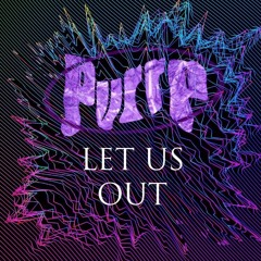 PURRP - LET US OUT (FREE DOWNLOAD)