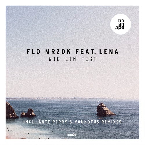 Flo Mrzdk feat. Lena - Wie Ein Fest (Ante Perry Remix) (be an ape)