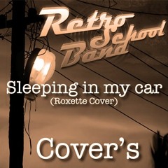 Roxette – Sleeping in my car (Retro School Band Cover)