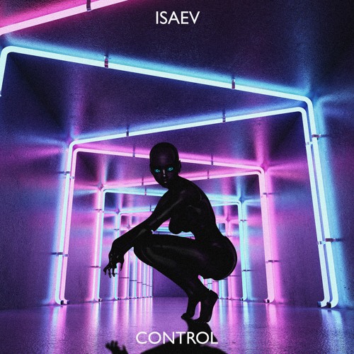 ISAEV - Control (OUT NOW!)