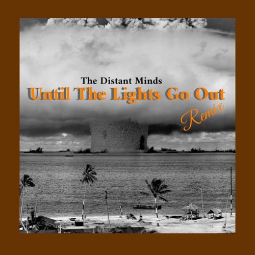 Until The lights go out REMIX