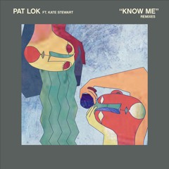 Pat Lok - Know Me (Rainer + Grimm Remix)