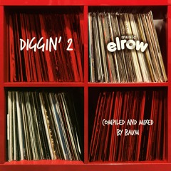 ERM146_DIGGIN' 2 (compiled and mixed by Baum) (Available December 21st, 2018)