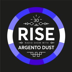RISE Radio Show Vol. 30 | Mixed By Argento Dust
