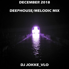 Jokke_Vlo  DECEMBER 2018 DEEP and MELODIC MIX