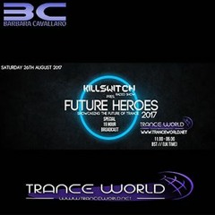 Guest Mix - Killswitch Radio Show Event - Future Heroes 2017-