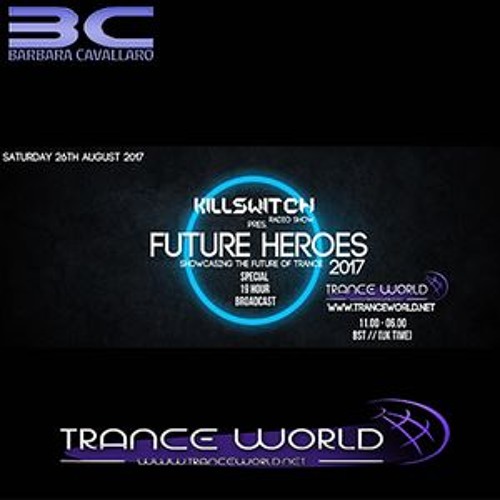 Guest Mix - Killswitch Radio Show Event - Future Heroes 2017-