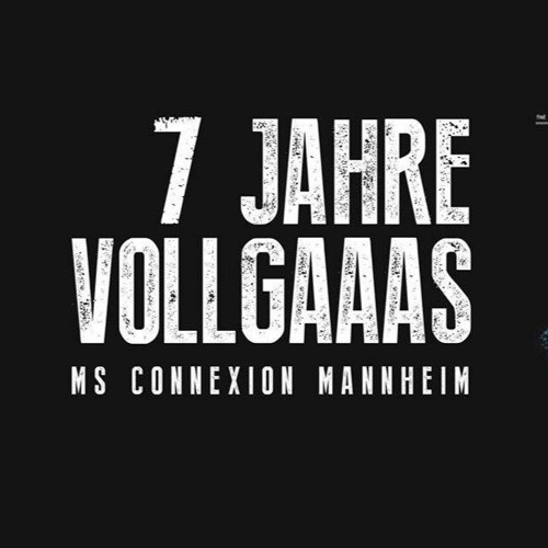 D.N.S @ 7 Jahre Vollgaaas <3 (MS Connexion)