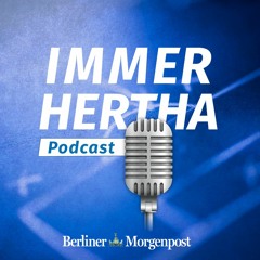 Immerhertha-Podcast #66 - Hertha BSC fordert Paris St. Germain