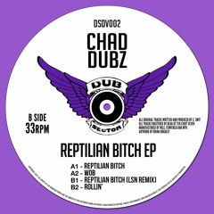 Chad Dubz - Reptilian Bitch