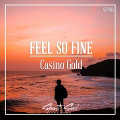Casino Gold - Feel So Fine (Original Mix)(FREE DOWNLOAD SSP010)