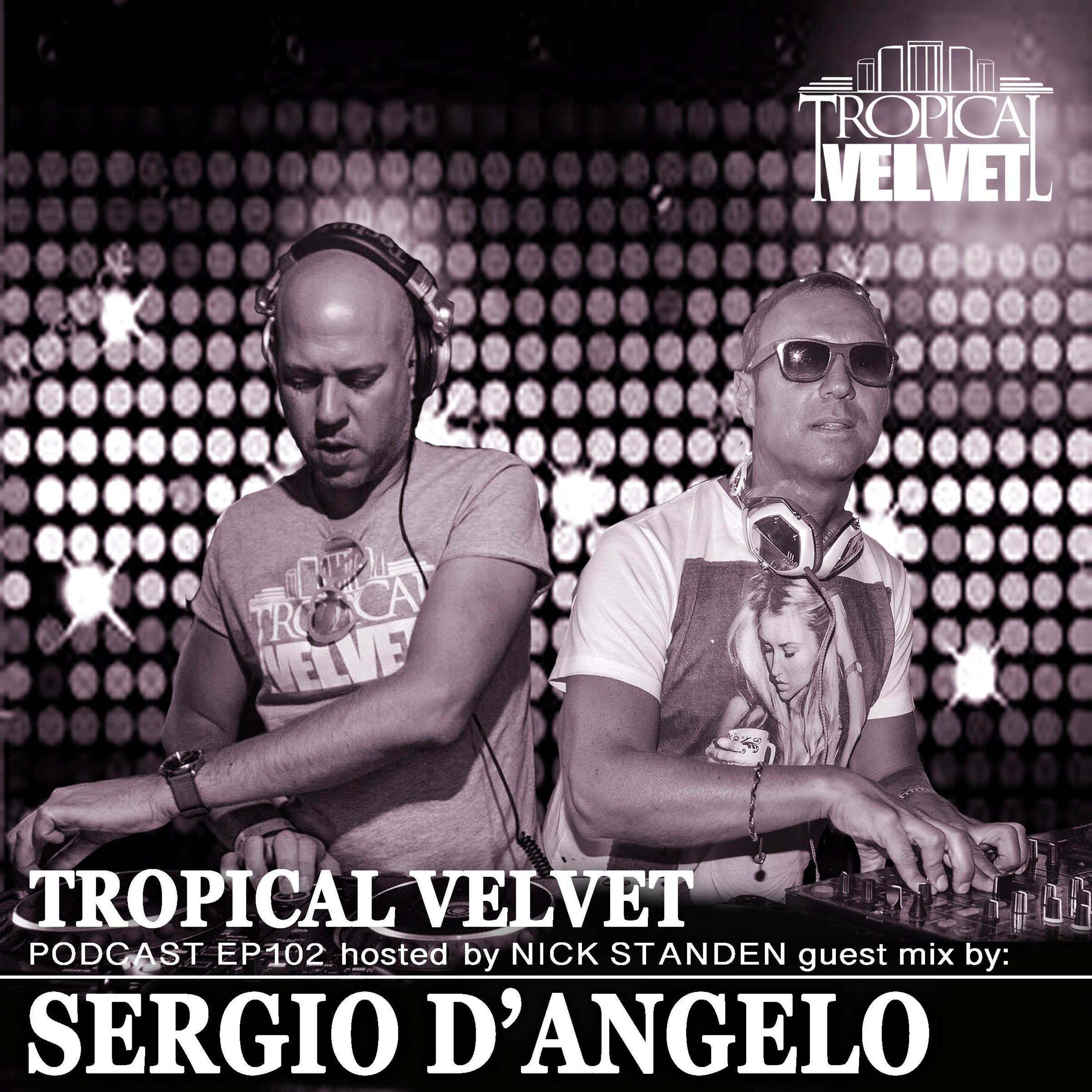 TROPICAL VELVET EP102 HOSTED BY NICK STANDEN GUEST MIX SERGIO D'ANGELO episode artwork