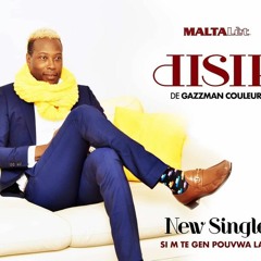 GAZZMAN DISIP - Si M Te Gen Pouvwa La Vi! (Dec 2018 NEW Music) )
