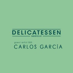 DELICATESSEM #Podcast2018 ◈ Carlos García