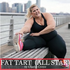 Fat Tart (All Star - Smash Mouth)