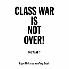 Yung Engels - Happy Xmas (Class War is not over)