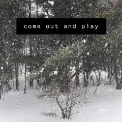 Come Out And Play