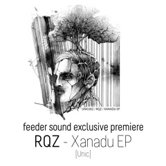 💥feeder sound exclusive premiere RQZ - Xanadu [Unic]