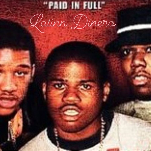 Latinn Dinero - Paid In Full Freestyle