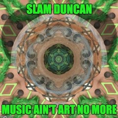 Music Ain't Art No More