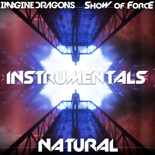 Stream Imagine Dragons - Natural INSTRUMENTAL by Force | Listen online for  free on SoundCloud