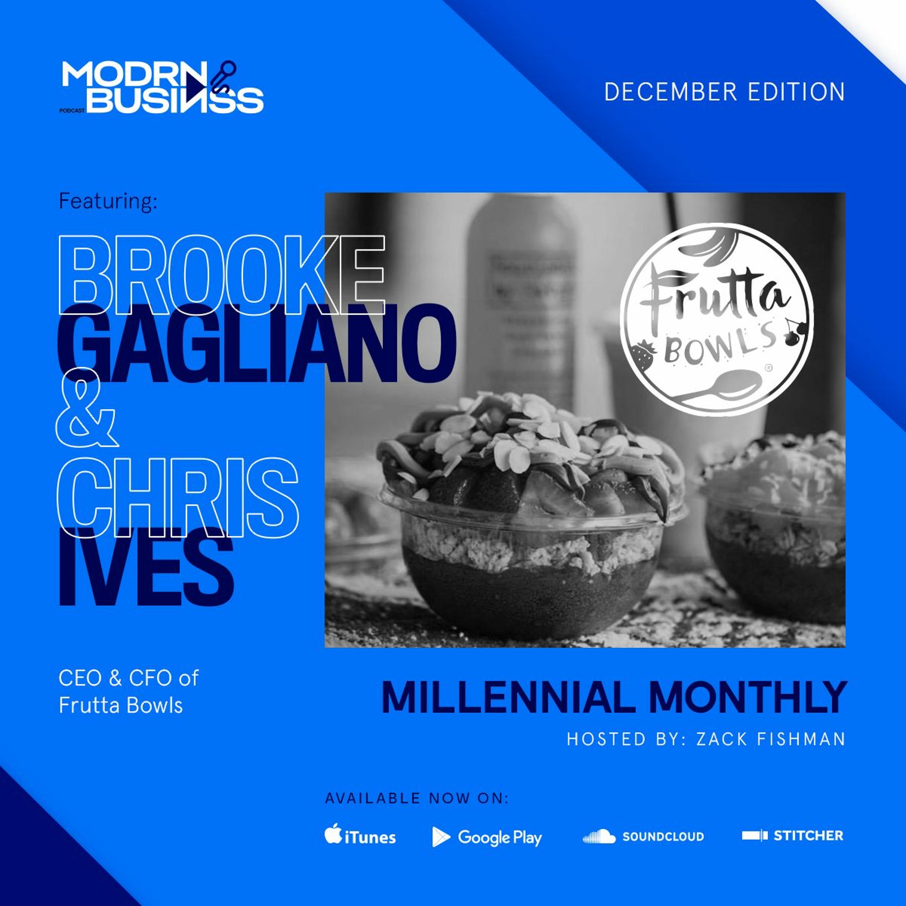 Millennial Monthly 008: Brooke Gagliano and Chris Ives, CEO and CFO of Frutta Bowls