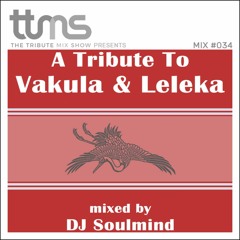 #034 - A Tribute To Vakula and Leleka - mixed by D.C. DJ Soulmind