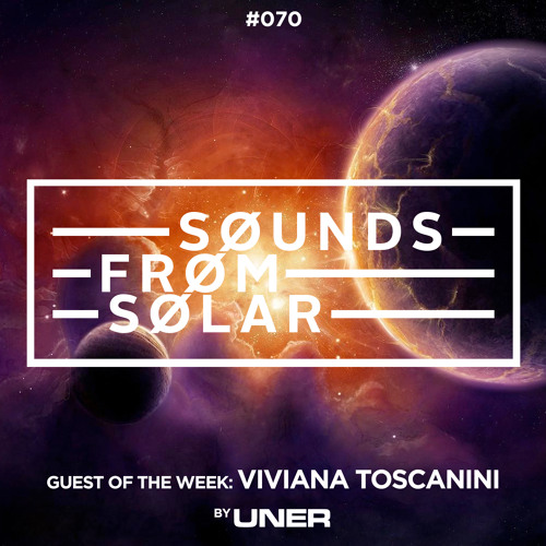 UNER presents Sounds From Solar 070 (Guest Mix by Viviana Toscanini)