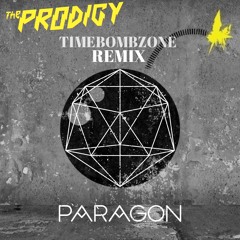 The Prodigy - TimeBomb Zone (Paragon Remix) {FREE DOWNLOAD}