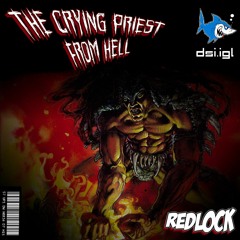 Redlock - The Crying Priest From Hell (227 BPM)