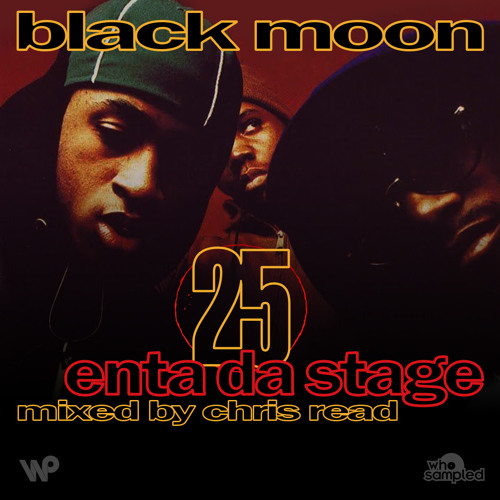 Stream Black Moon 'Enta Da Stage' 25th Anniversary Mixtape