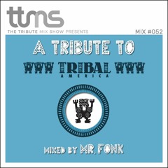 #052 - A Tribute to Tribal America - mixed by Mr. Fonk