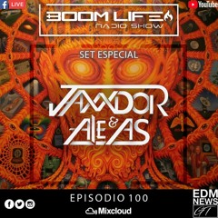 Boom Life Radio Show 100 Especial Set - JAXXDOR & ALE AS