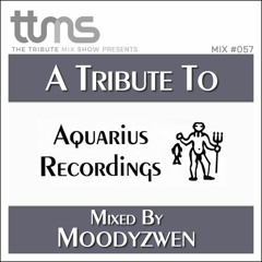 #057 - A Tribute To Aquarius Recordings - mixed by Moodyzwen