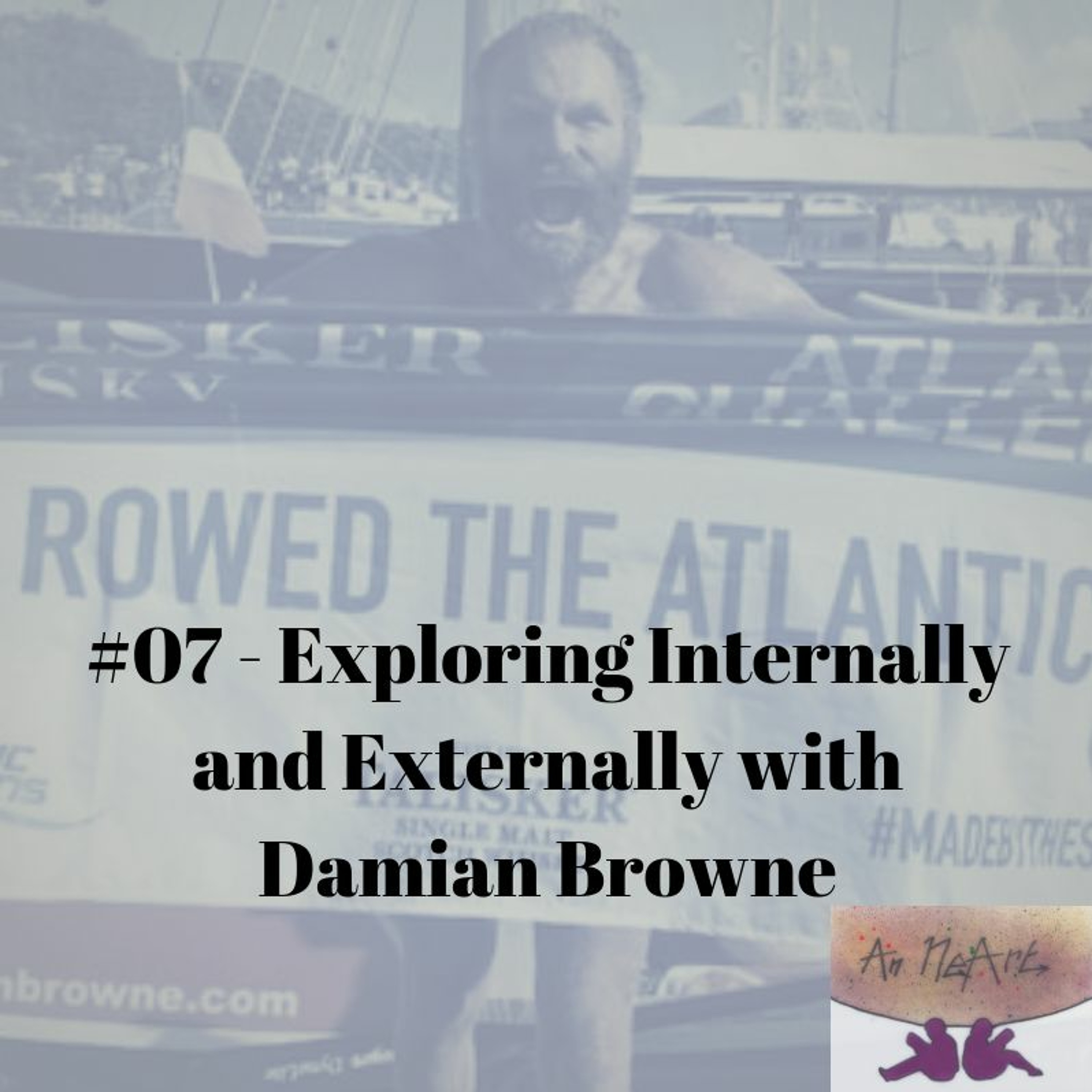#07 - Exploring Internally and Externally with Damian Browne episode artwork