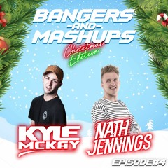 Bangers & Mashups | Episode 4 Christmas Edition Ft. NATH JENNINGS