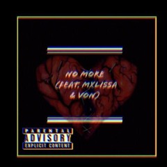 No More (feat. MxLissa & Von)