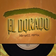 El Dorado (Venett Remix)