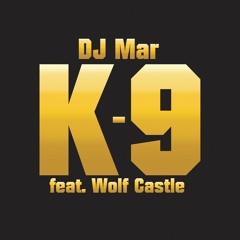 K-9 (feat. Wolf Castle)