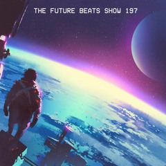 The Future Beats Show 197