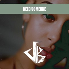 Need Someone