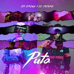 Jey Brown - Puta Feat Futuro Fuera De Orbita (Dembow)