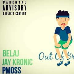 Out of Breath ft. Belaj & Jay Kronic