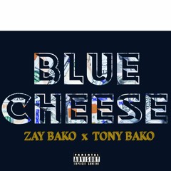 Blue Cheese feat. Tony Bako (Prod. by Yike Mike)