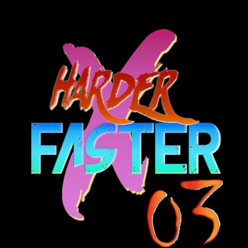 HARDERxFASTER03