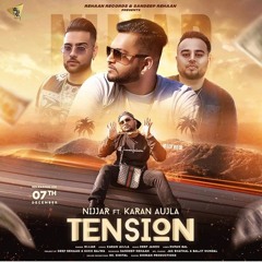 Tension -  Nijjar Feat. Karan Aujla  Deep Jandu  Rupan Bal