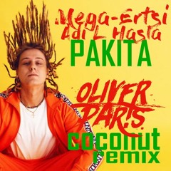 MEGA - Ertsi x Adi L Hasla - Pakita (DJ Oliver Paris CoConut Remix)
