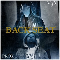 Back Seat - V3X & PROX prod. by CXDY
